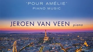 Yann Tiersen: 'Pour Amélie' Piano Music (Full Album) played by Jeroen van Veen