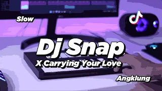 DJ SNAP X CARRYING YOUR LOVE SLOW ANGKLUNG | VIRAL TIK TOK