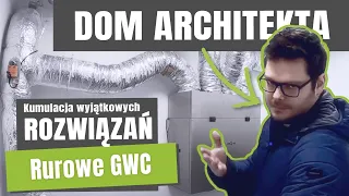 Dom architekta. Kumulacja wyjątkowych rozwiązań. Rurowe GWC