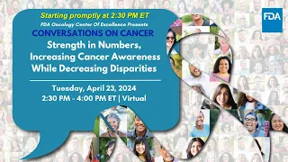 Conversations on Cancer: Strength in Numbers, Increasing Cancer Awareness and Decreasing Disparities