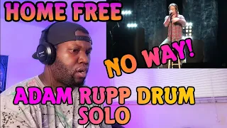 Adam Rupp Drum Solo (Home Free) | Reaction!!!