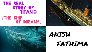 The real story of Titanic (the ship of dreams)/Tamil/Anish Fathima