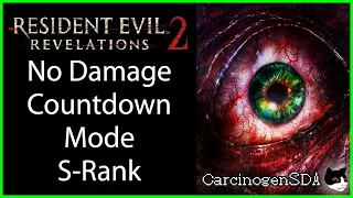 Resident Evil: Revelations 2 (PC) No Damage - Countdown Mode (S-Rank, Best Ending)