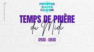 PRIONS SANS CESSE - MIDI - Jeudi 25 Avril 2024