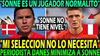 "SE LO REGALAMOS A PERÚ" PERIODISTA DANÉS MINIMIZA A OLIVER SONNE Y AFIRMA QUE NO TIENE BUEN NIVEL