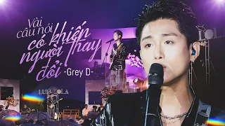 VÀI CÂU NÓI CÓ KHIẾN NGƯỜI THAY ĐỔI - GREY D live at #Lululola