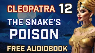 Cleopatra Audiobook: Chapter 12 - From Power to Poison: A Pharaoh's Farewel