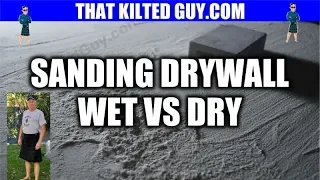 WHICH IS BETTER??? Wet or dry sanding of Drywall