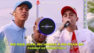 MC Don Juan, MC Hariel e MC Ryan SP - Passar De foguetão 2 (Perera DJ) DVD Summer (Áudio 8D)