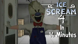 Ice Scream 4 in 16 Minutes