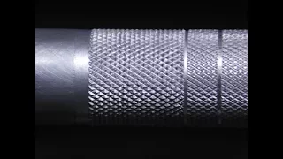 Knurling and a Few Things you Should Know