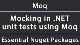 Getting started with Mocking using Moq in .NET (Core, Framework, Standard)