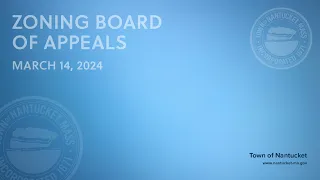 Nantucket Zoning Board of Appeals - March 14, 2024