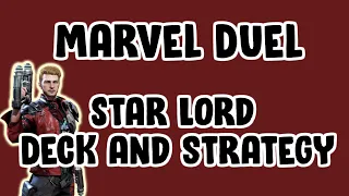 Star Lord Deck Strategy - Marvel Duel - Beginners Guide.