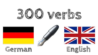 300 verbs - German + English - Reading and listening - (native speaker)