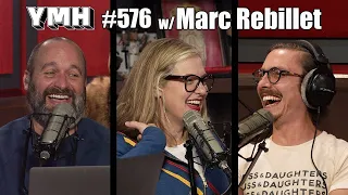 Your Mom's House Podcast - Ep. 576 w/ Marc Rebillet