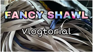 Fancy Shawl VLOGTORIAL| New method for fringing shawls?