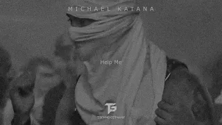 Michael Katana - Help Me [TG004]