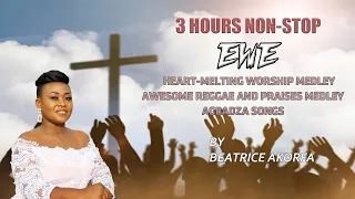 3 hours Non-Stop Power-filled Ewe Worship Medley by Beatrice Akorfa