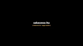 Lirik Lagu | Sekecewa Itu - angga candra