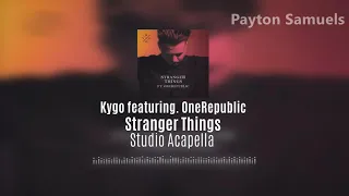 Kygo - Stranger Things (ft. OneRepublic) (Studio Acapella)