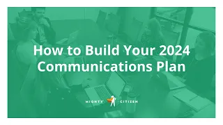 How to Build Your 2024 Communications Plan