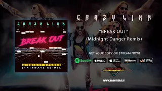 Crazy Lixx - "Break Out" (Midnight Danger Remix)