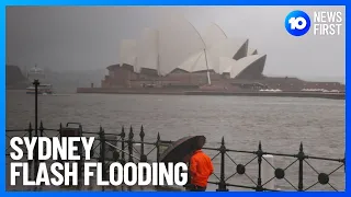 Sydney Faces Flash Floods And Evacuation Orders | 10 News First