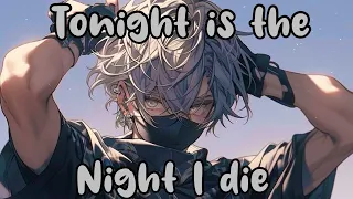 Nightcore - Tonight Is The Night I Die