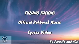 TULUNG TULUNG - (Lyrics Music) Kokborok Music