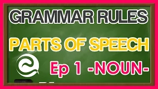 Grammar lessons - Parts Of Speech - Ep 1 * NOUN *