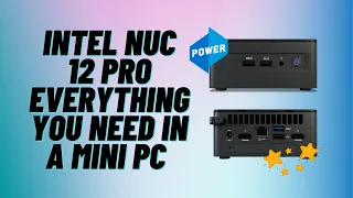INTEL NUC 12 Pro Everything You Need In A Mini PC