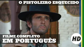O Pistoleiro Esquecido | Faroeste | HD | Filme Completo em Português