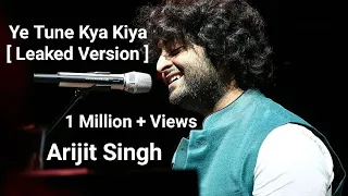 Ye Tune Kya Kiya - Arijit Singh Version