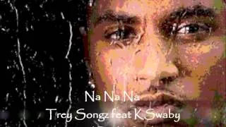 Trey Songz feat KSwaby - Na Na - Mixed By KSwaby