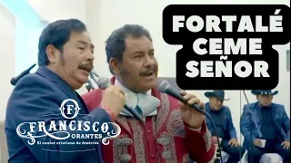 Fortaléceme Señor - Francisco Orantes y Ramón Gonzalez