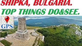 Shipka, Bulgaria./Top things Do & See.