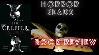 Horror Reads: THE CREEPER by A.M. Shine Review!