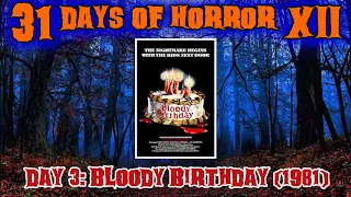 Day 3: Bloody Birthday (1981) | 31 Days of Horror XII | #severin