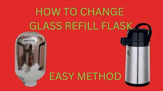 How to change Glass Refill flask easy method