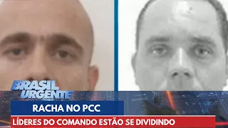 Racha no PCC: líderes estão se dividindo e ameaçando de morte | Brasil Urgente