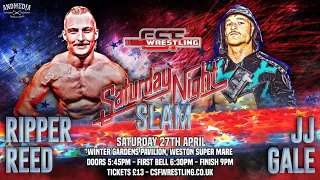 CSF Saturday Night Slam! 27th April 2024. Ripper Reed v JJ Gale