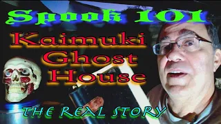 Spook 101 = Kaimuki Ghost House = Obake House =  Background and Accounts of the Real Story