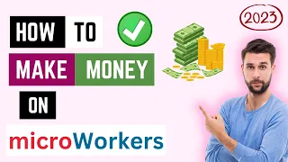 How To Make Money On Microworkers 2023 | Make Money Online Using Microworkers.com