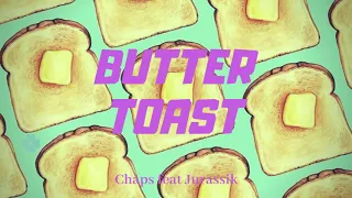 Butter Toast - Chaps feat Jurassik 115 BPM