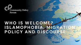 Event: Who is Welcome? Islamophobia, Migration Policy and Discourse - Migrants' Rights Network
