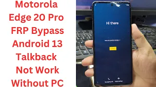 Motorola Edge 20 Pro FRP Bypass Android 13 Talkback Not Work - motorola edge 20 pro frp android 13