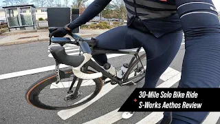 30-Mile Solo Bike Ride | S-Works Aethos Review