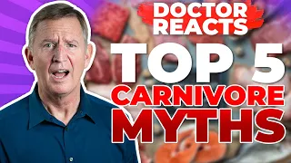 TOP 5 CARNIVORE MYTHS DEBUNKED! - Doctor Reacts