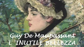 L' INUTILE BELLEZZA   racconto di Guy De Maupassant